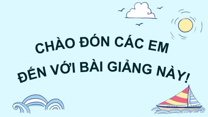 Giáo án điện tử Ngữ văn 9 chân trời Bài 1: Vẻ đẹp của Sông Đà (Nguyễn Tuân)