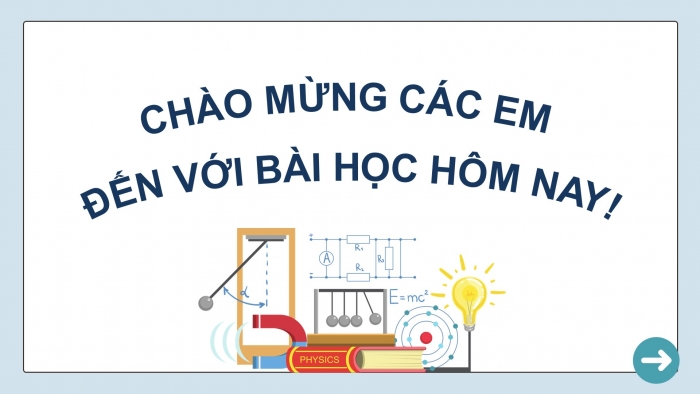 Giáo án điện tử KHTN 9 chân trời - Phân môn Vật lí Bài 1: Giới thiệu một số dụng cụ và hóa chất. Thuyết trình một vấn đề khoa học