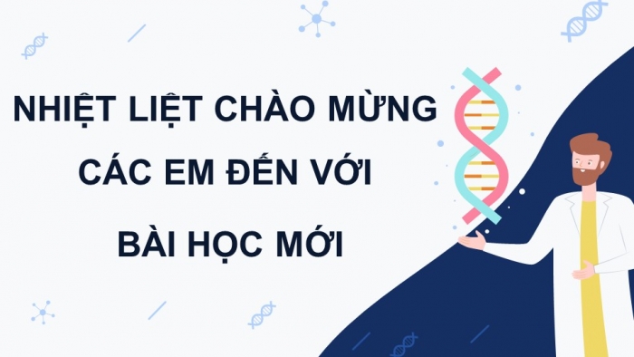 Giáo án điện tử Sinh học 12 kết nối Bài 2: Gene, quá trình truyền đạt thông tin di truyền và hệ gene