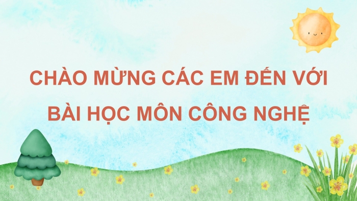 Giáo án và PPT đồng bộ Công nghệ 4 kết nối tri thức