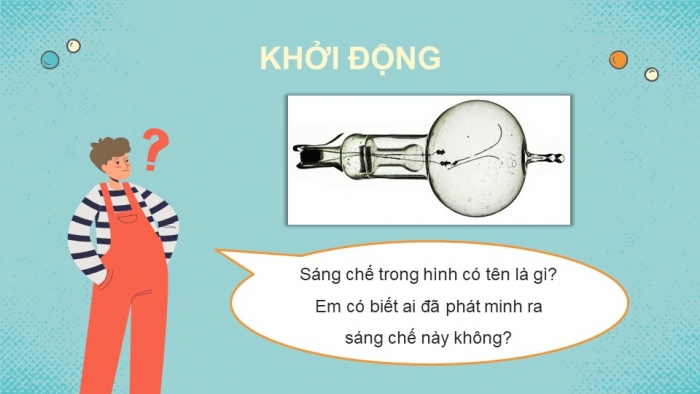 Giáo án điện tử Công nghệ 5 cánh diều Bài 3: Nhà sáng chế