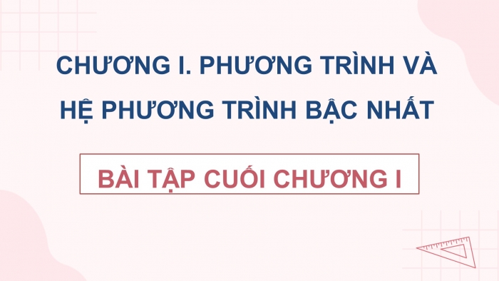 Giáo án điện tử Toán 9 cánh diều Bài tập cuối chương I