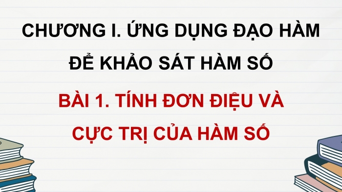 Giáo án điện tử Toán 12 chân trời Bài 1: Tính đơn điệu và cực trị của hàm số