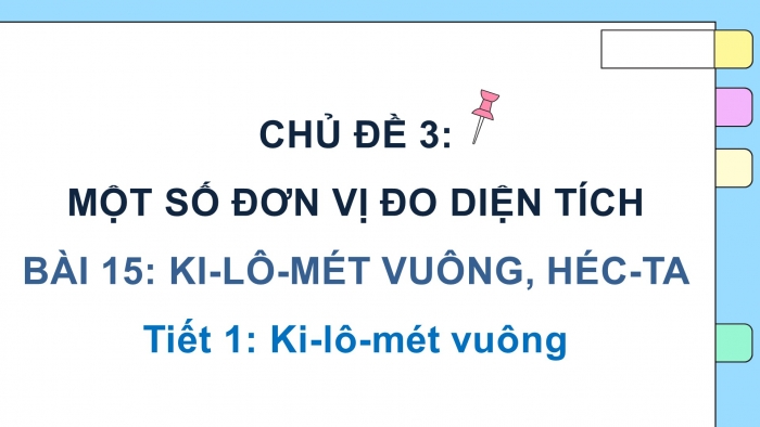 Giáo án điện tử Toán 5 kết nối Bài 15: Ki-lô-mét vuông. Héc-ta