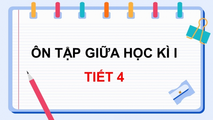 Giáo án điện tử Tiếng Việt 5 chân trời Bài Ôn tập giữa học kì I (Tiết 4 + 5)