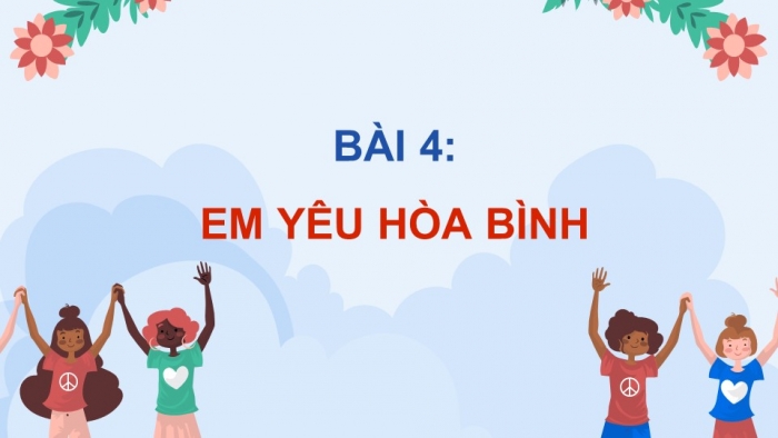 Giáo án điện tử Mĩ thuật 5 cánh diều Bài 4: Em yêu hòa bình