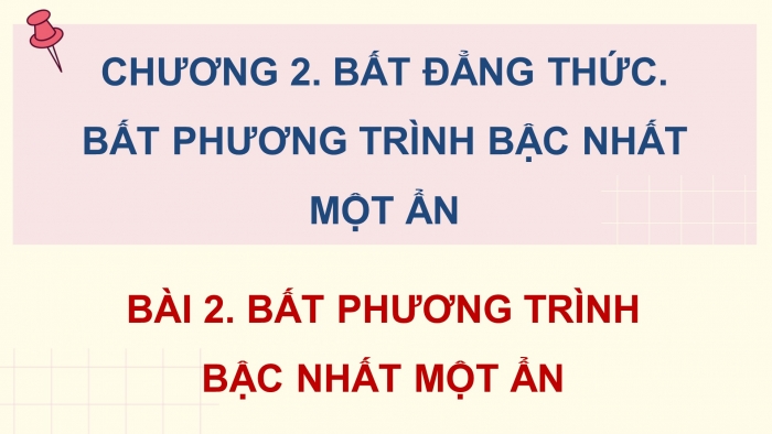 Giáo án điện tử Toán 9 chân trời Bài 2: Bất phương trình bậc nhất một ẩn