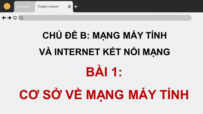 Giáo án điện tử Tin học ứng dụng 12 cánh diều Bài 1: Cơ sở về mạng máy tính