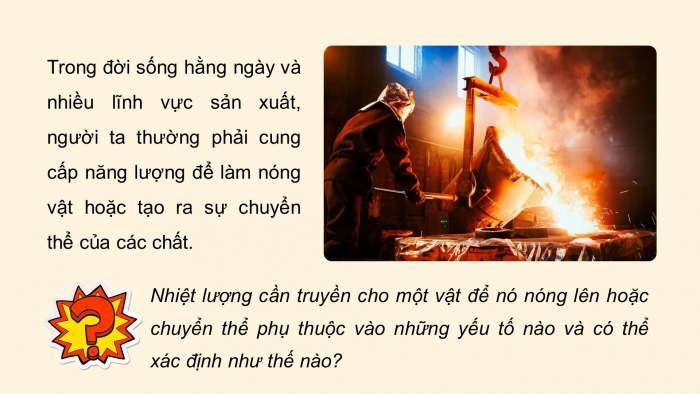 Giáo án điện tử Vật lí 12 cánh diều Bài 4: Nhiệt dung riêng, nhiệt nóng chảy riêng, nhiệt hóa hơi riêng