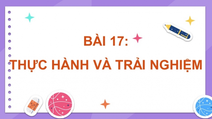 Giáo án điện tử Toán 5 chân trời Bài 17: Thực hành và trải nghiệm