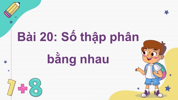 Giáo án điện tử Toán 5 chân trời Bài 20: Số thập phân bằng nhau