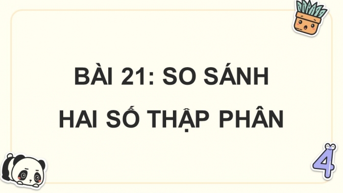 Giáo án điện tử Toán 5 chân trời Bài 21: So sánh hai số thập phân