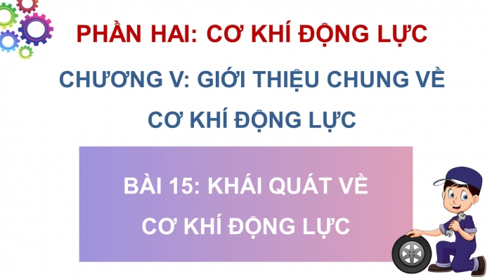 Giáo án và PPT đồng bộ Công nghệ 11 Công nghệ cơ khí Cánh diều