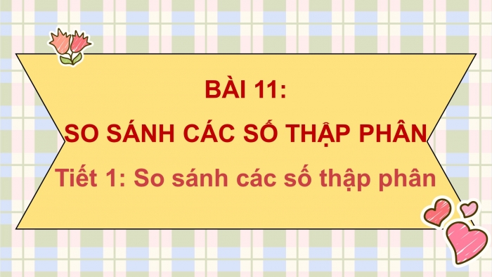 Giáo án điện tử Toán 5 kết nối Bài 11: So sánh các số thập phân