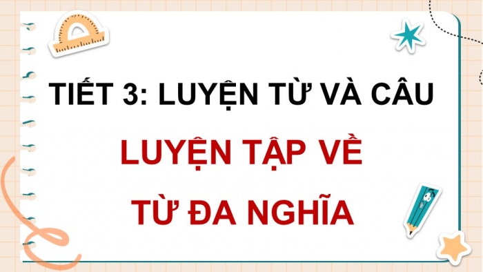 Giáo án điện tử Tiếng Việt 5 chân trời Bài 1: Luyện tập về từ đa nghĩa