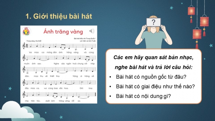 Giáo án điện tử Âm nhạc 5 cánh diều Tiết 5: Hát Ánh trăng vàng