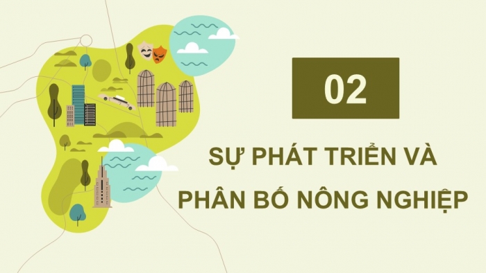 Giáo án điện tử Địa lí 9 kết nối Bài 4: Nông nghiệp (bổ sung)