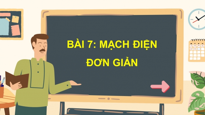 Giáo án điện tử Khoa học 5 chân trời Bài 7: Mạch điện đơn giản