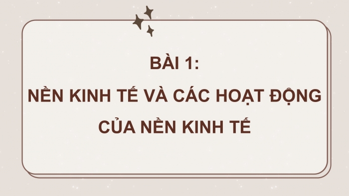 Giáo án và PPT đồng bộ Kinh tế pháp luật 10 chân trời sáng tạo