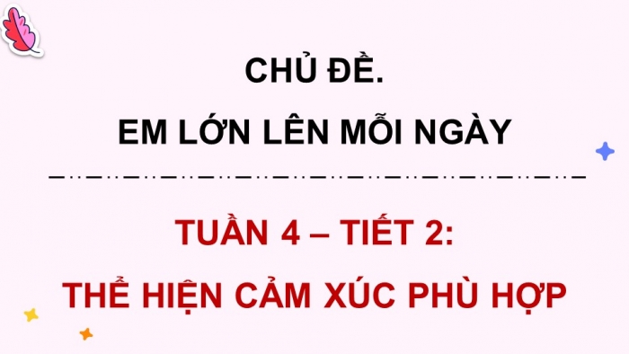 Giáo án điện tử Hoạt động trải nghiệm 5 kết nối Chủ đề Em lớn lên mỗi ngày - Tuần 4