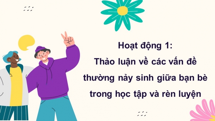 Giáo án điện tử Hoạt động trải nghiệm 5 kết nối Chủ đề Giữ gìn tình bạn - Tuần 6