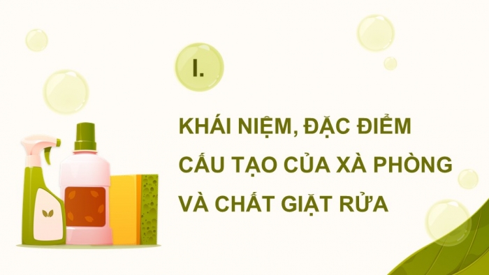 Giáo án điện tử Hoá học 12 kết nối Bài 2: Xà phòng và chất giặt rửa