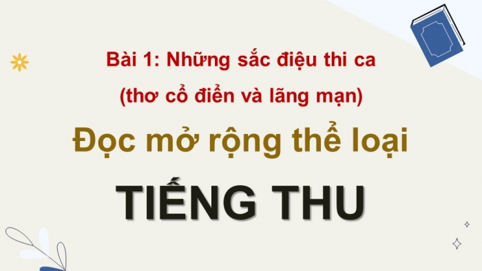 Giáo án điện tử Ngữ văn 12 chân trời Bài 1: Tiếng thu (Lưu Trọng Lư)