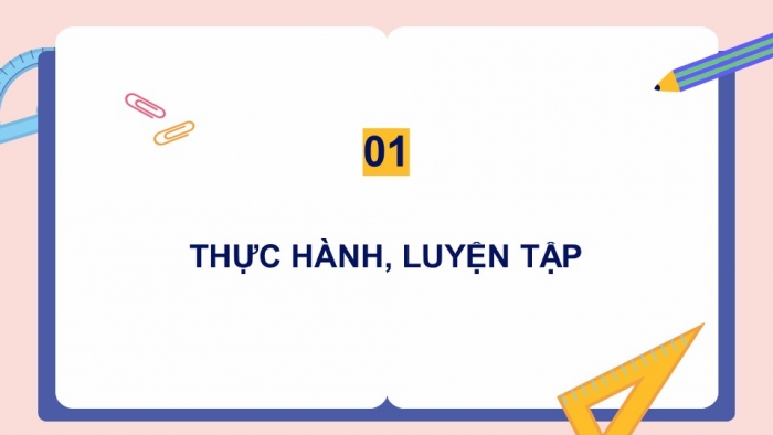 Giáo án điện tử Toán 5 chân trời Bài 7: Em làm được những gì?