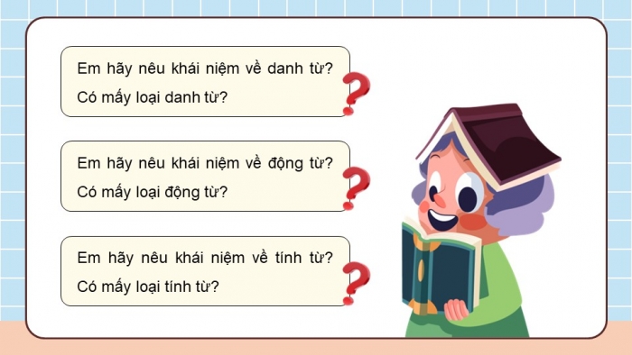 Giáo án điện tử Tiếng Việt 5 kết nối Bài 1: Luyện tập về danh từ, động từ, tính từ