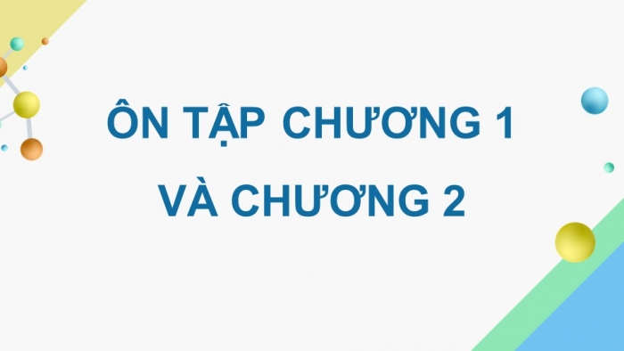 Giáo án điện tử Hóa học 12 chân trời bài: Ôn tập chương 1, 2