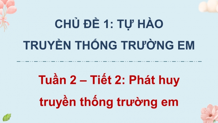 Giáo án điện tử hoạt động trải nghiệm 5 cánh diều chủ đề 1 tuần 2