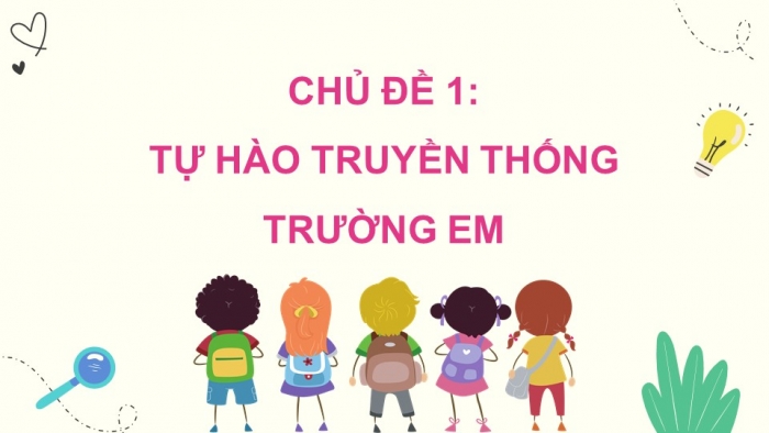 Giáo án điện tử hoạt động trải nghiệm 5 cánh diều chủ đề 1 tuần 1