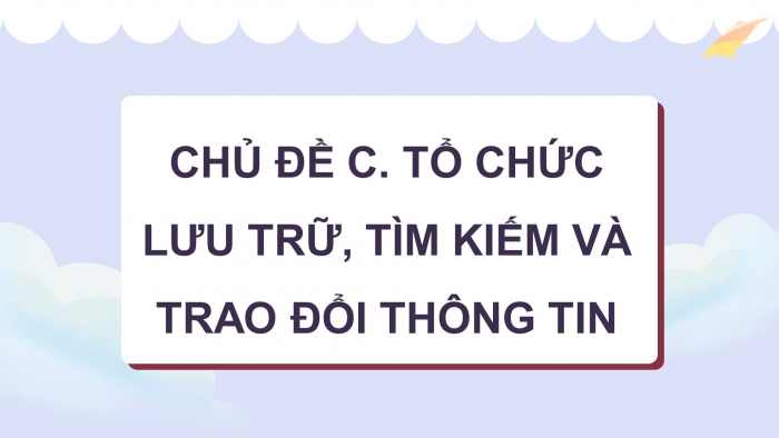 Giáo án điện tử Tin học 5 cánh diều Chủ đề C1 Bài 1: Thu thập và tìm kiếm thông tin trong giải quyết vấn đề