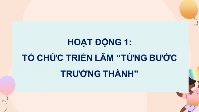 Giáo án điện tử Hoạt động trải nghiệm 5 kết nối Chủ đề Em lớn lên mỗi ngày - Tuần 2