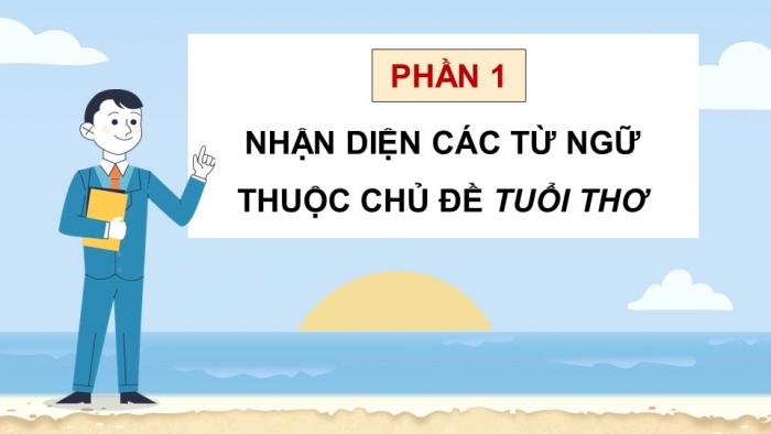 Giáo án điện tử Tiếng Việt 5 chân trời Bài 8: Mở rộng vốn từ Tuổi thơ