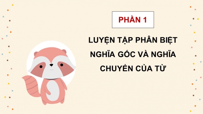 Giáo án điện tử Tiếng Việt 5 chân trời Bài 3: Luyện tập về từ đa nghĩa