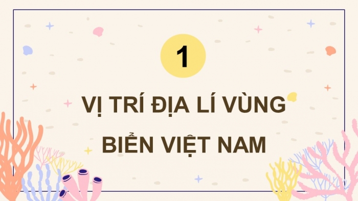 Giáo án điện tử Lịch sử và Địa lí 5 cánh diều Bài 3: Biển, đảo Việt Nam