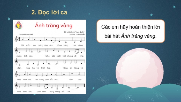 Giáo án điện tử Âm nhạc 5 cánh diều Tiết 5: Hát Ánh trăng vàng