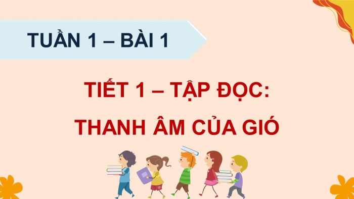 Giáo án điện tử Tiếng Việt 5 kết nối Bài 1: Thanh âm của gió