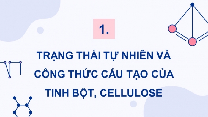 Giáo án điện tử Hoá học 12 chân trời Bài 5: Tinh bột và cellulose