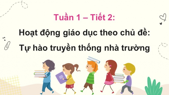 Giáo án điện tử hoạt động trải nghiệm 5 cánh diều chủ đề 1 tuần 1