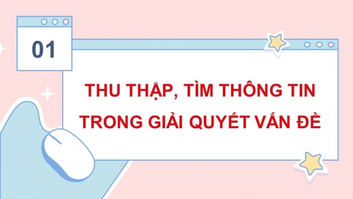 Giáo án điện tử Tin học 5 chân trời Bài 3: Thông tin trong giải quyết vấn đề