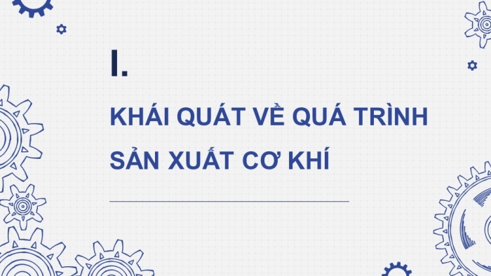 Giáo án và PPT đồng bộ Công nghệ 11 Công nghệ cơ khí Kết nối tri thức