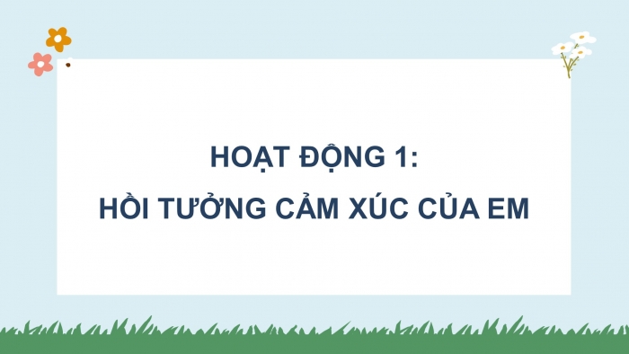 Giáo án và PPT đồng bộ Hoạt động trải nghiệm 5 chân trời sáng tạo Bản 1