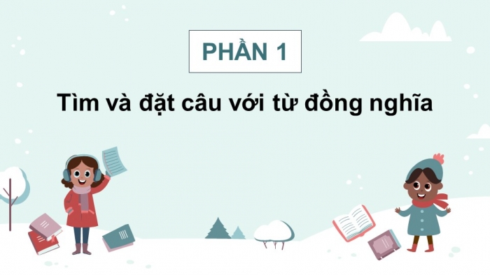 Giáo án điện tử Tiếng Việt 5 chân trời Bài 4: Luyện tập về từ đồng nghĩa