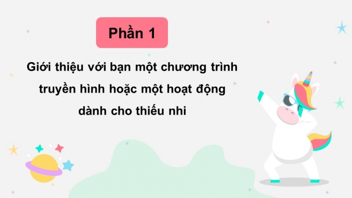 Giáo án điện tử Tiếng Việt 5 chân trời Bài 6: Giới thiệu một chương trình truyền hình hoặc một hoạt động dành cho thiếu nhi