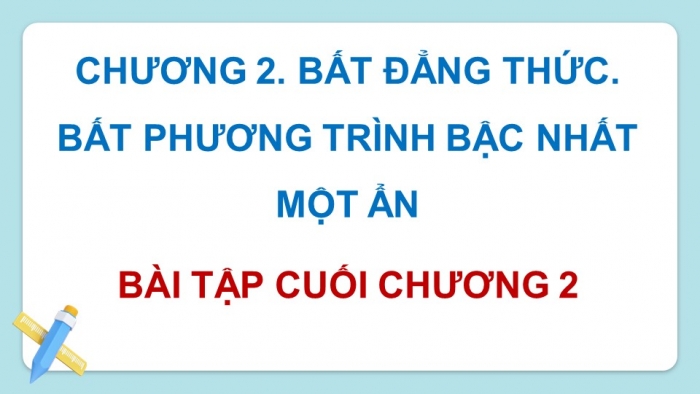 Giáo án điện tử Toán 9 chân trời Bài tập cuối chương 2