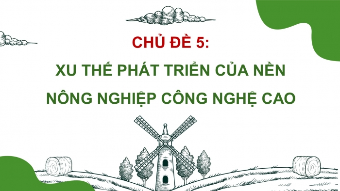 Giáo án và PPT đồng bộ Công nghệ 9 Nông nghiệp 4.0 Chân trời sáng tạo