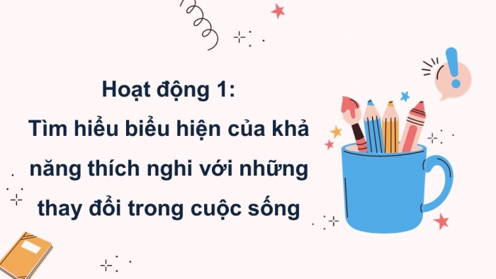 Giáo án điện tử Hoạt động trải nghiệm 9 Kết nối chủ đề 2 tuần 3