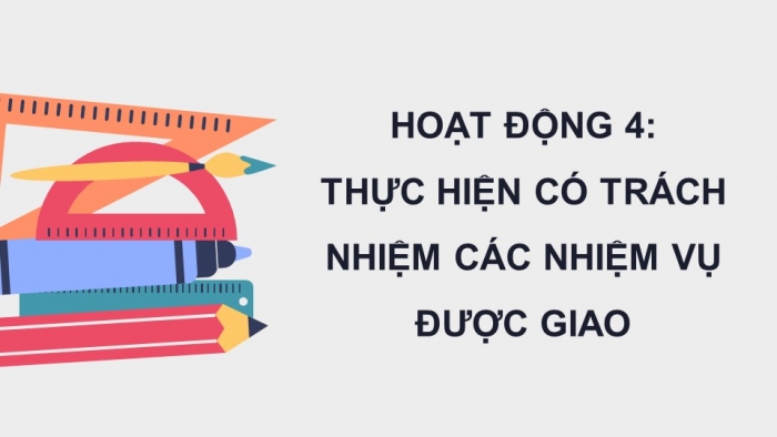 Giáo án điện tử Hoạt động trải nghiệm 9 chân trời bản 2 Chủ đề 2 Tuần 7